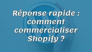 Réponse rapide : comment commercialiser Shopify ?